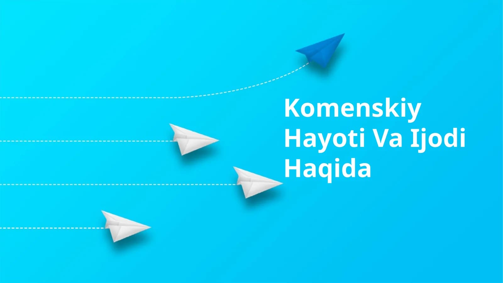 Komenskiy Hayoti Va Ijodi Haqida