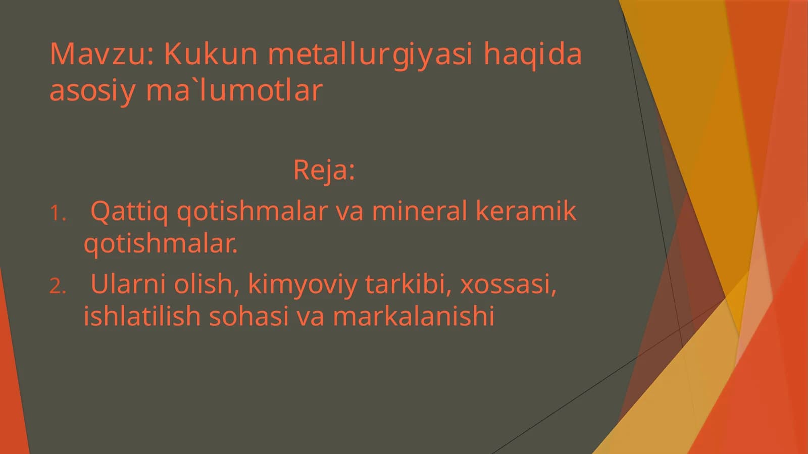 Kukun metallurgiyasi haqida asosiy ma`lumotlar