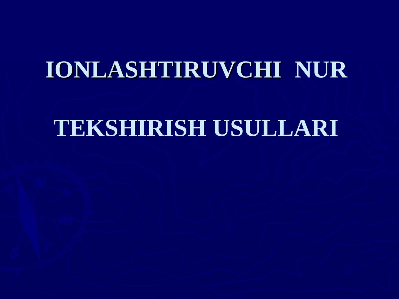 IONLASHTIRUVCHINUR TEKSHIRISH USULLARI