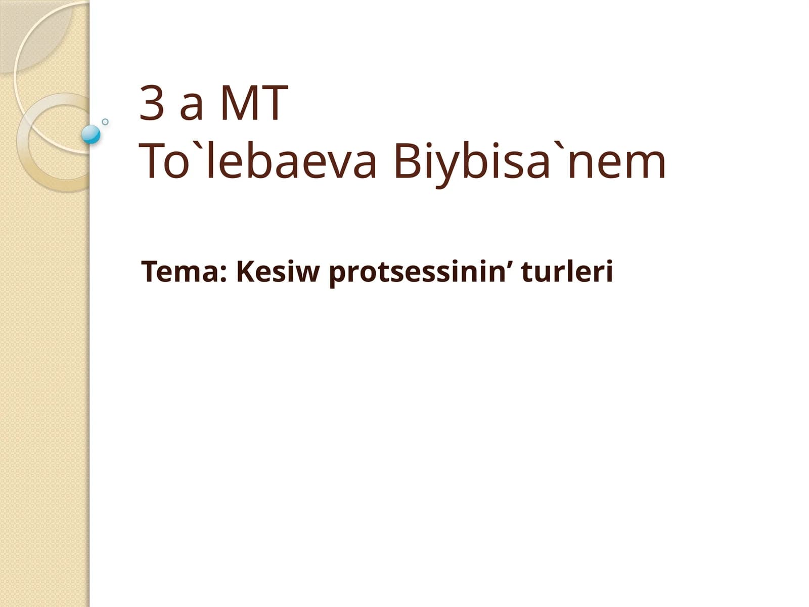 Kesiwprotsessinin’turleri