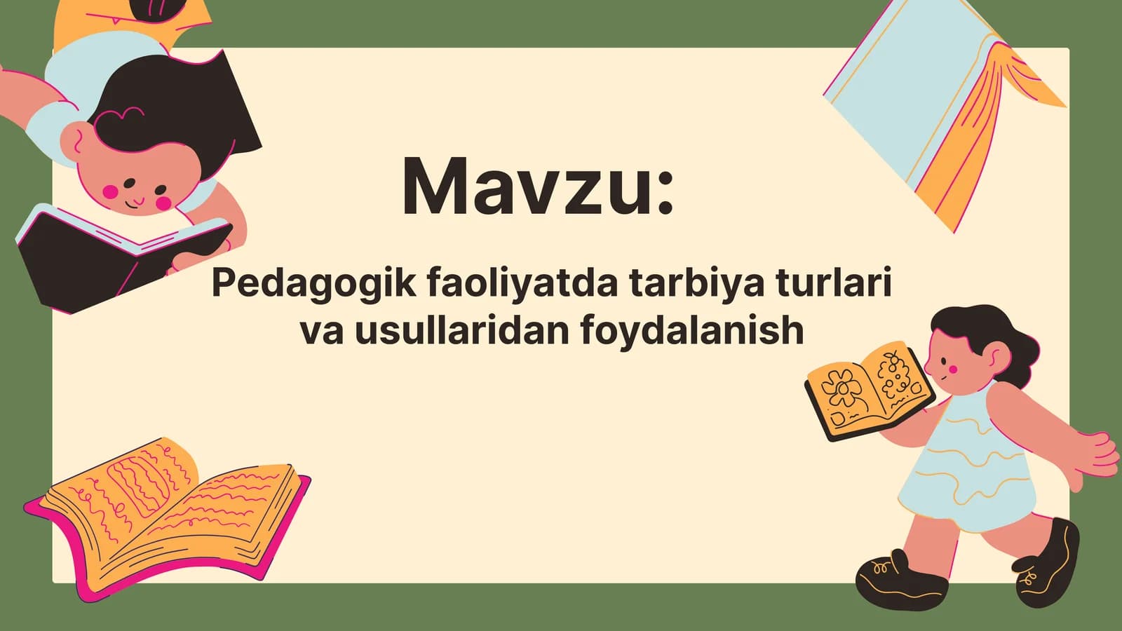 Pedagogik faoliyatda tarbiya turlari va usullari