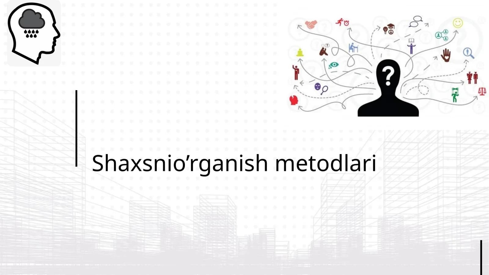 Shaxsni o’rganish metodlari