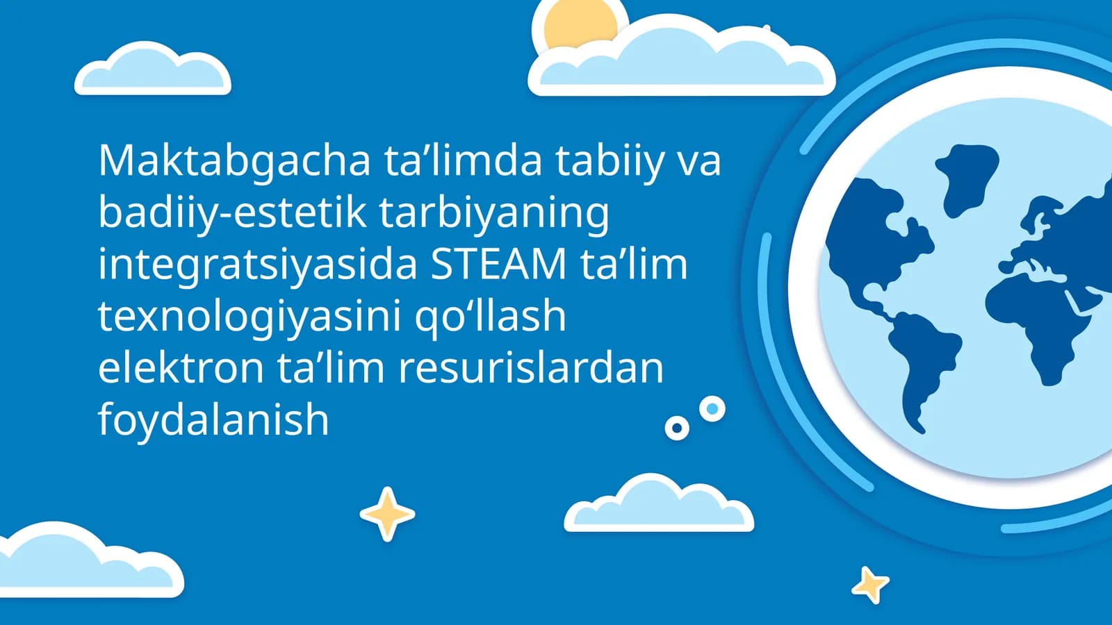 Maktabgacha ta’limda tabiiy va badiiy-estetik tarbiyaning integratsiyasida STEAM ta’lim texnologiyasini qo‘llash elektron ta’lim resurislardan foydalanish