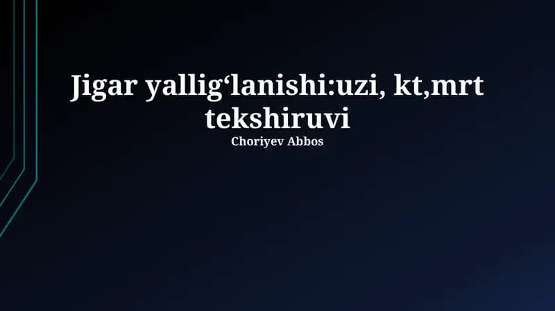 Jigar yallig'lanishi:uzi, kt,mrt tekshiruvi