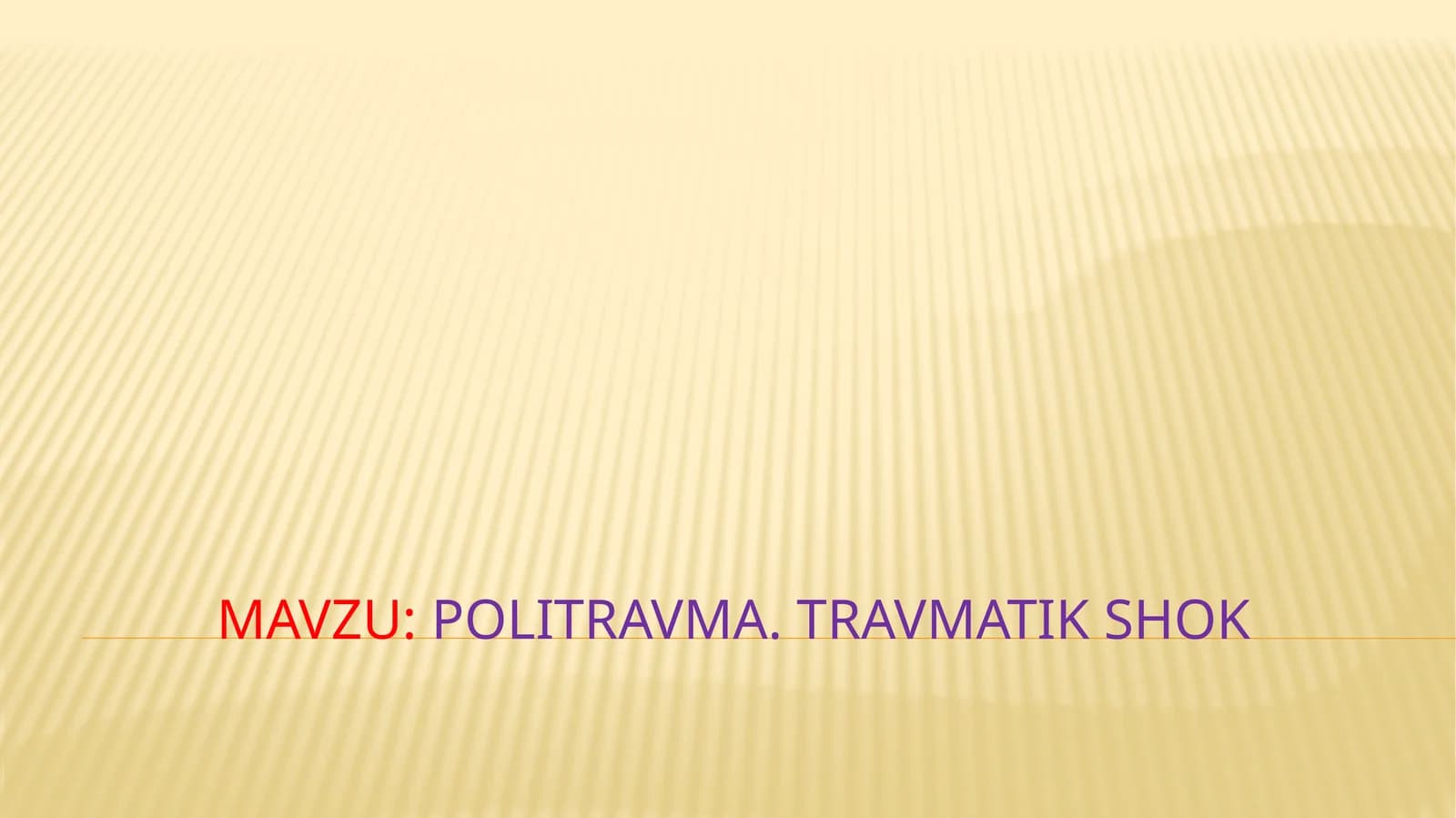Politravma. Travmatik shok