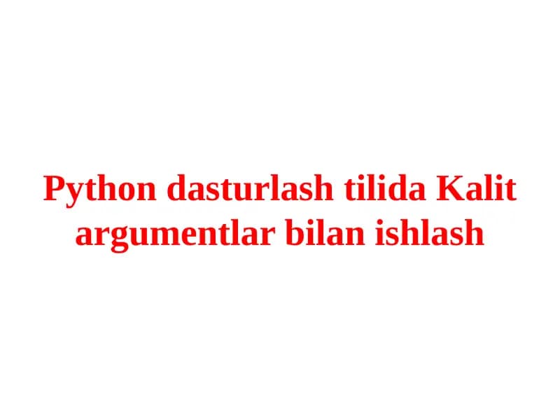 PythondasturlashtilidaKalitargumentlarbilanishlash