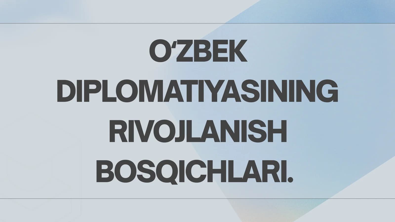 O'zbekiston diplomatiyasining rivojlanish bosqichlari