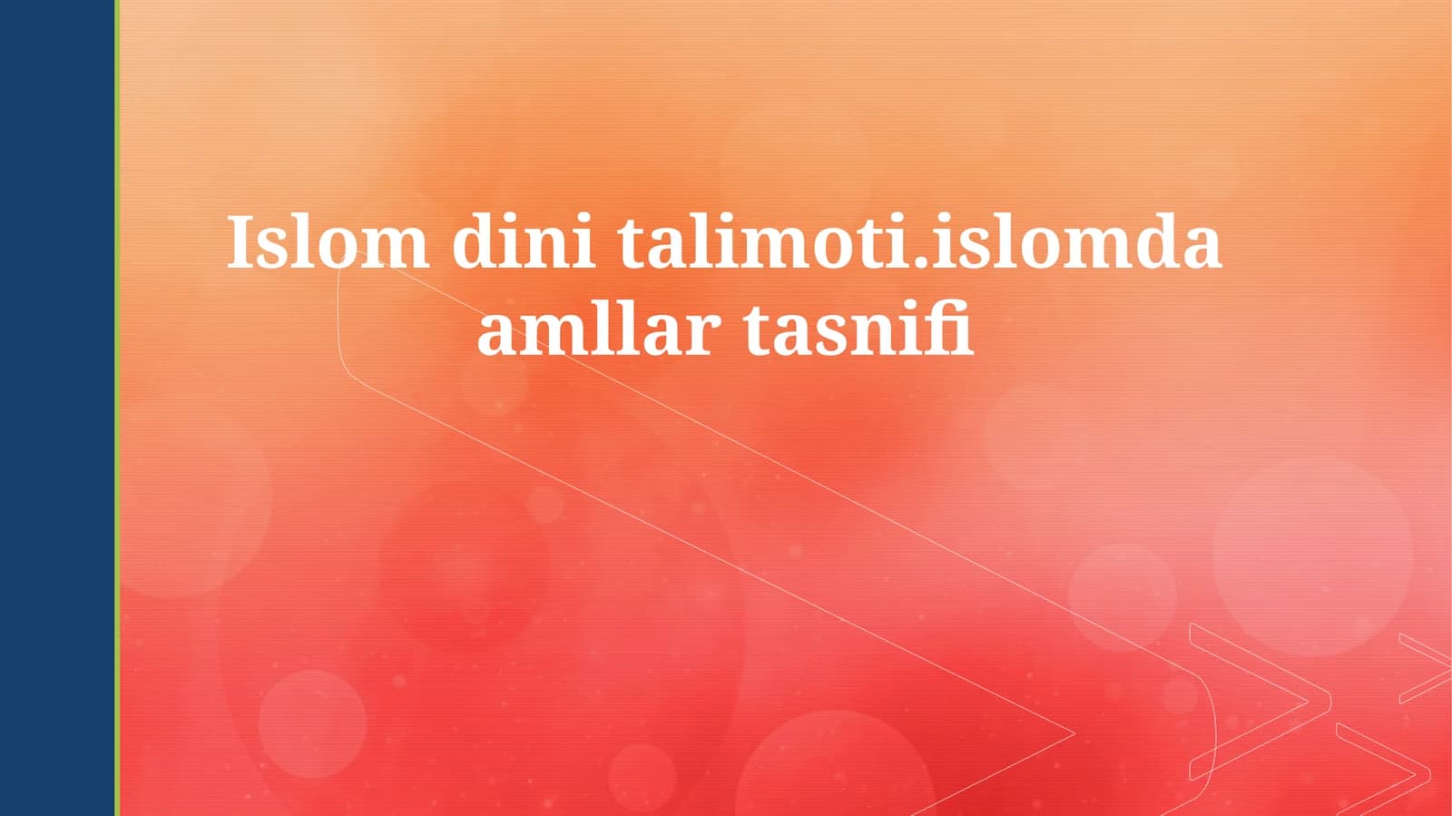Islom dini talimoti.islomda amllar tasnifi