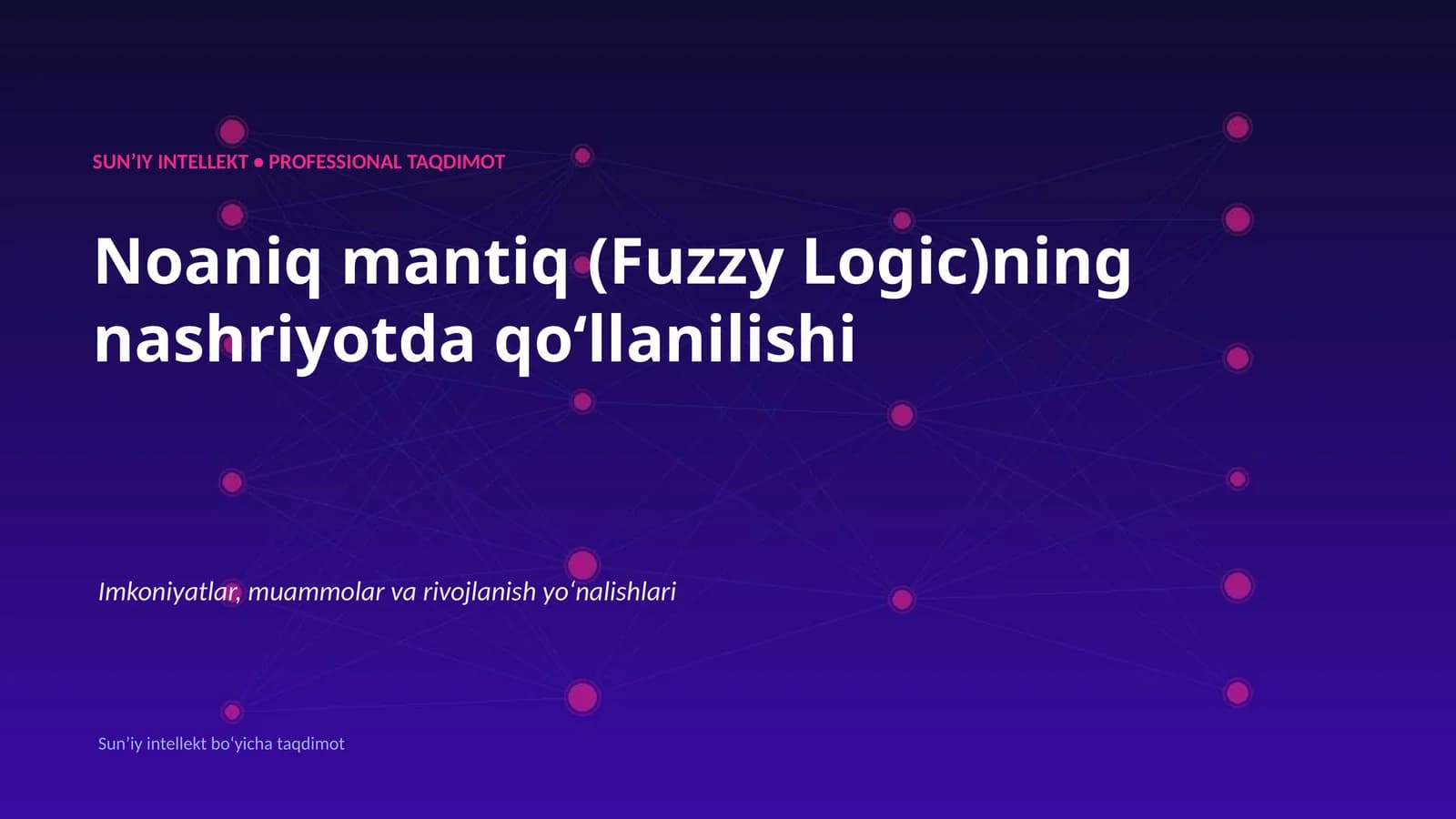 SUNʼIY INTELLEKT • PROFESSIONAL TAQDIMOT