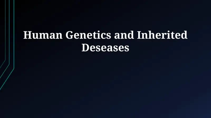 Human Genetics and Inherited Deseases