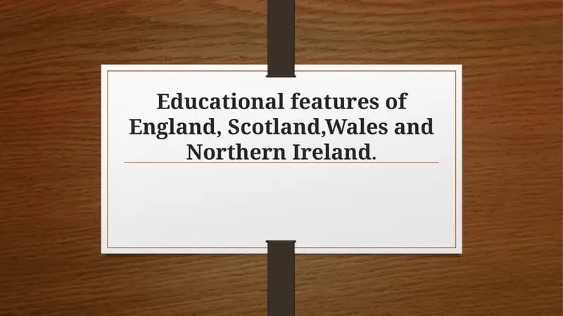 Educational features of England, Scotland,Wales and Northern Ireland
