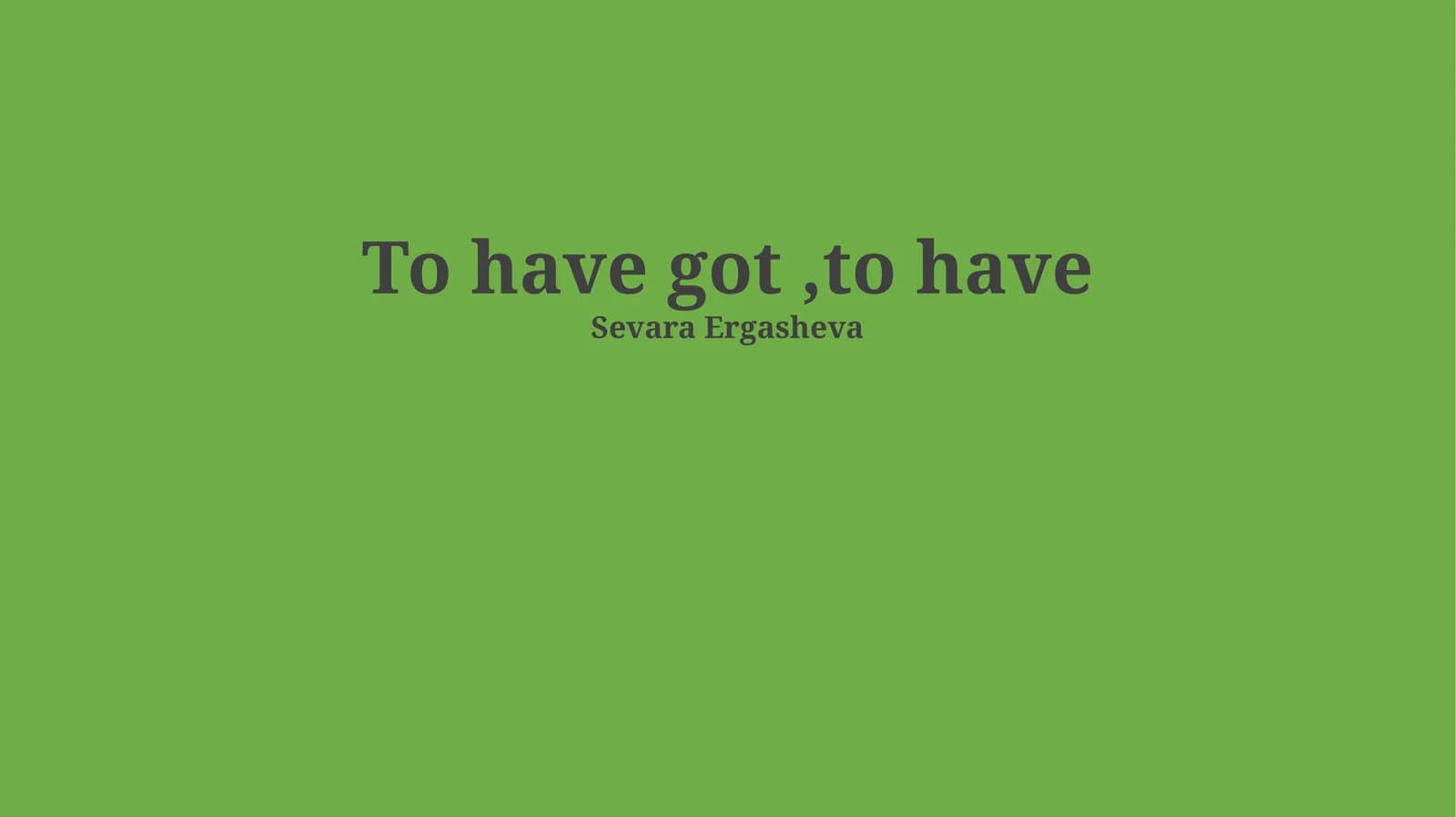 The Grammar of 'Have' and 'Have Got(ten)'