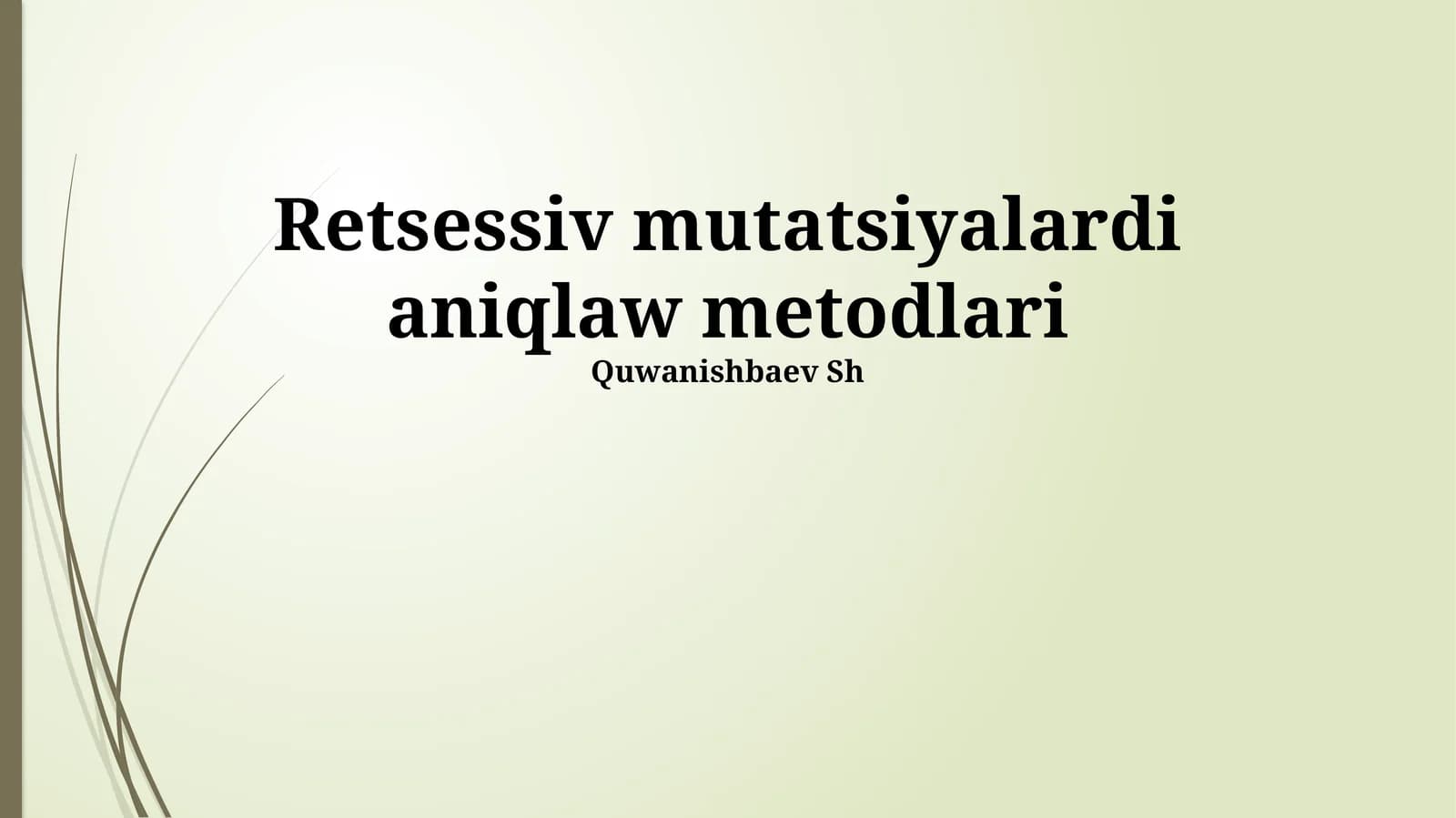Retsessiv mutatsiyalardi aniqlaw metodlari