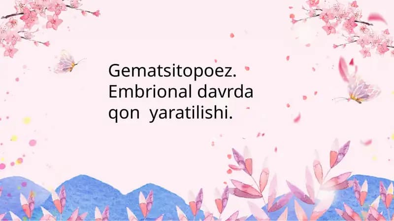 Gematsitopoez. Embrional davrda qon  yaratilishi.