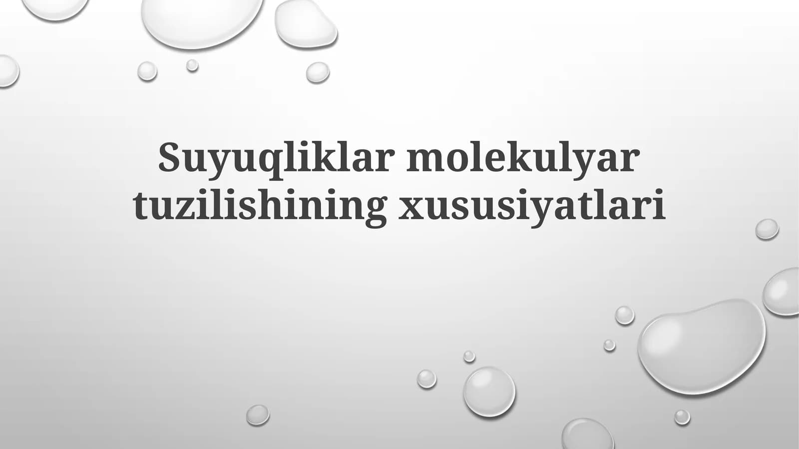Suyuqliklar molekulyar tuzilishining xususiyatlari