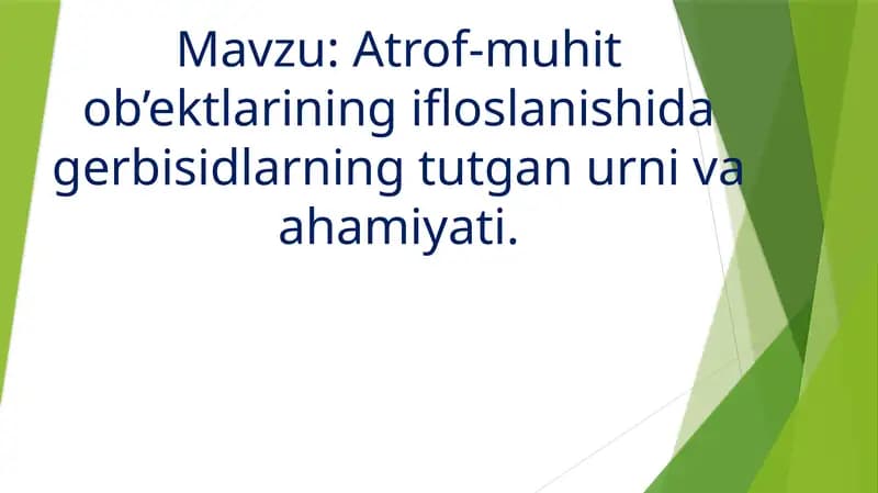Atrof-muhit ob’ektlarining ifloslanishida gerbisidlarning tutgan urni va ahamiyati
