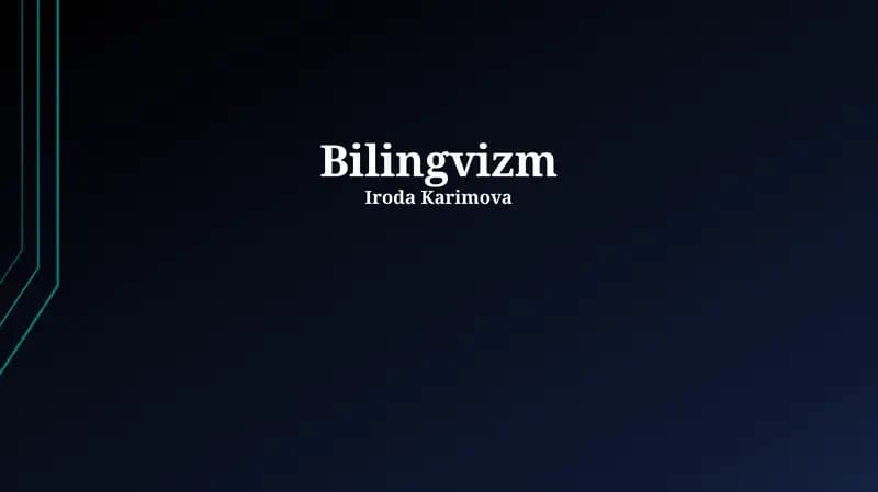 Bilingvizm: Ta'rif, Turlari va Tarixiy Rivojlanish