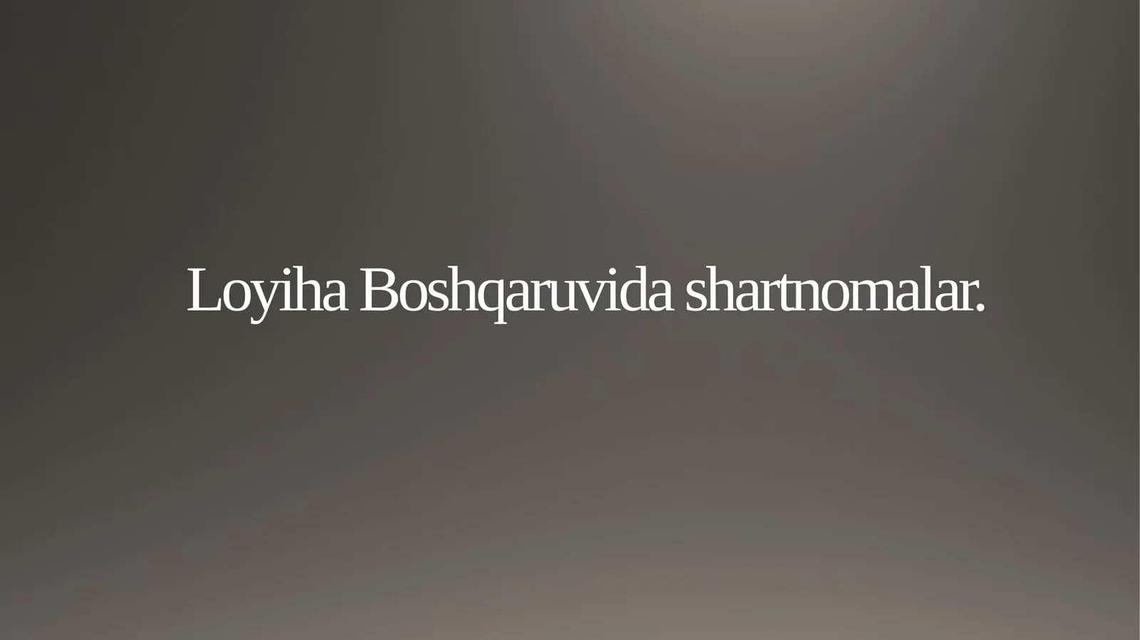 Loyiha Boshqaruvida shartnomalar