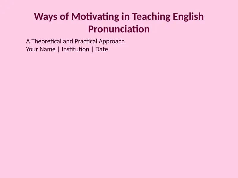 Ways of Motivating in Teaching English Pronunciation