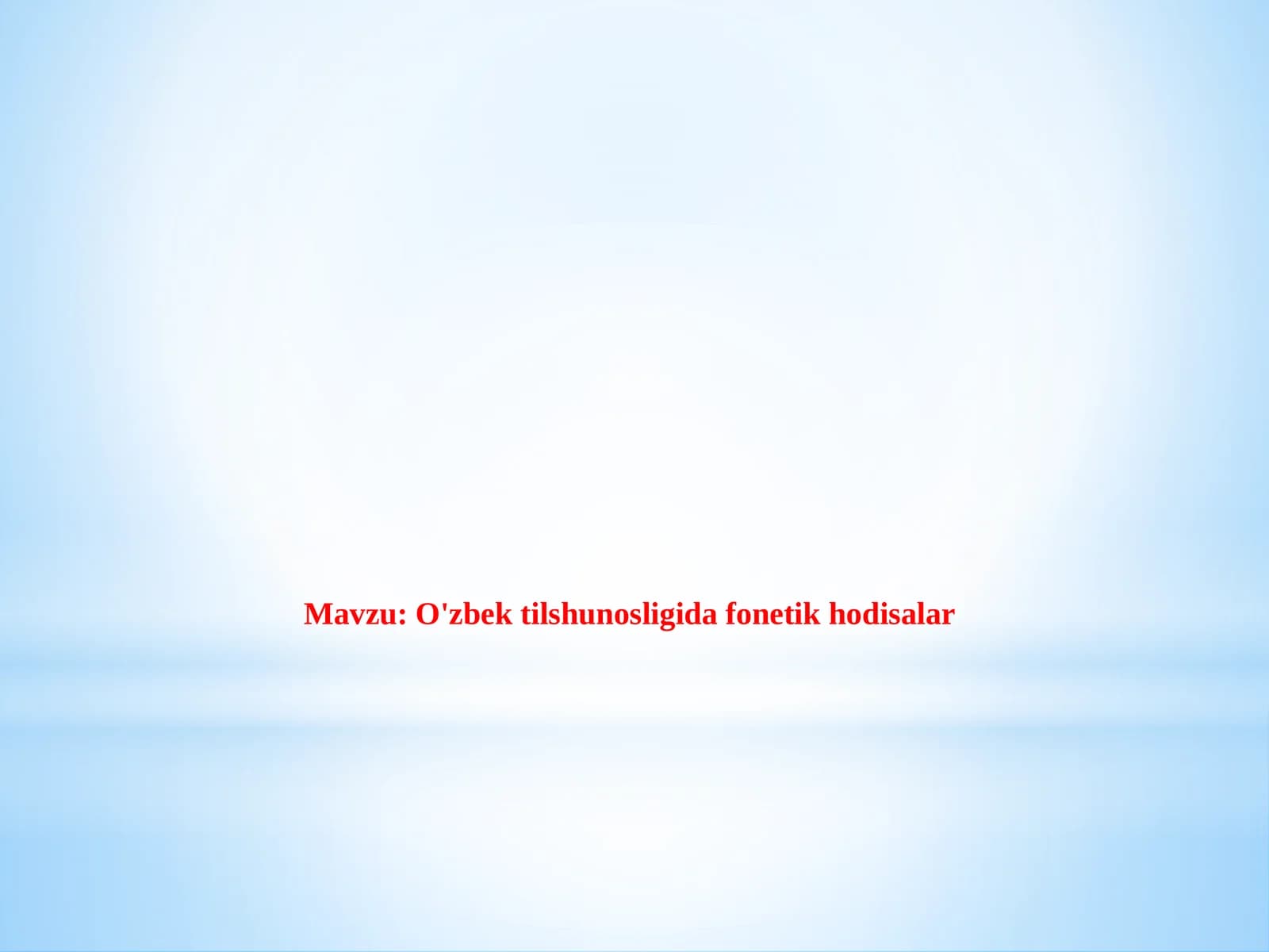 O'zbek tilshunosligida fonetik hodisalar.