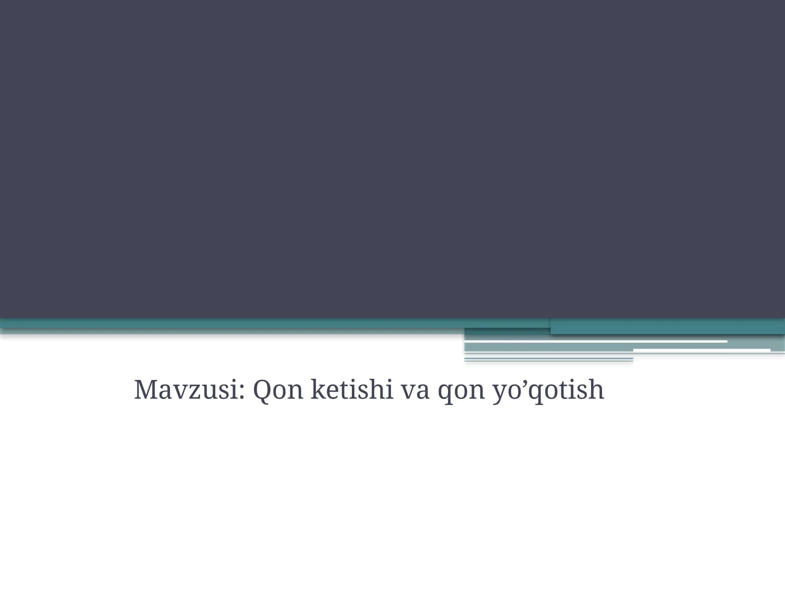 Qon ketishi va qon yo’qotish