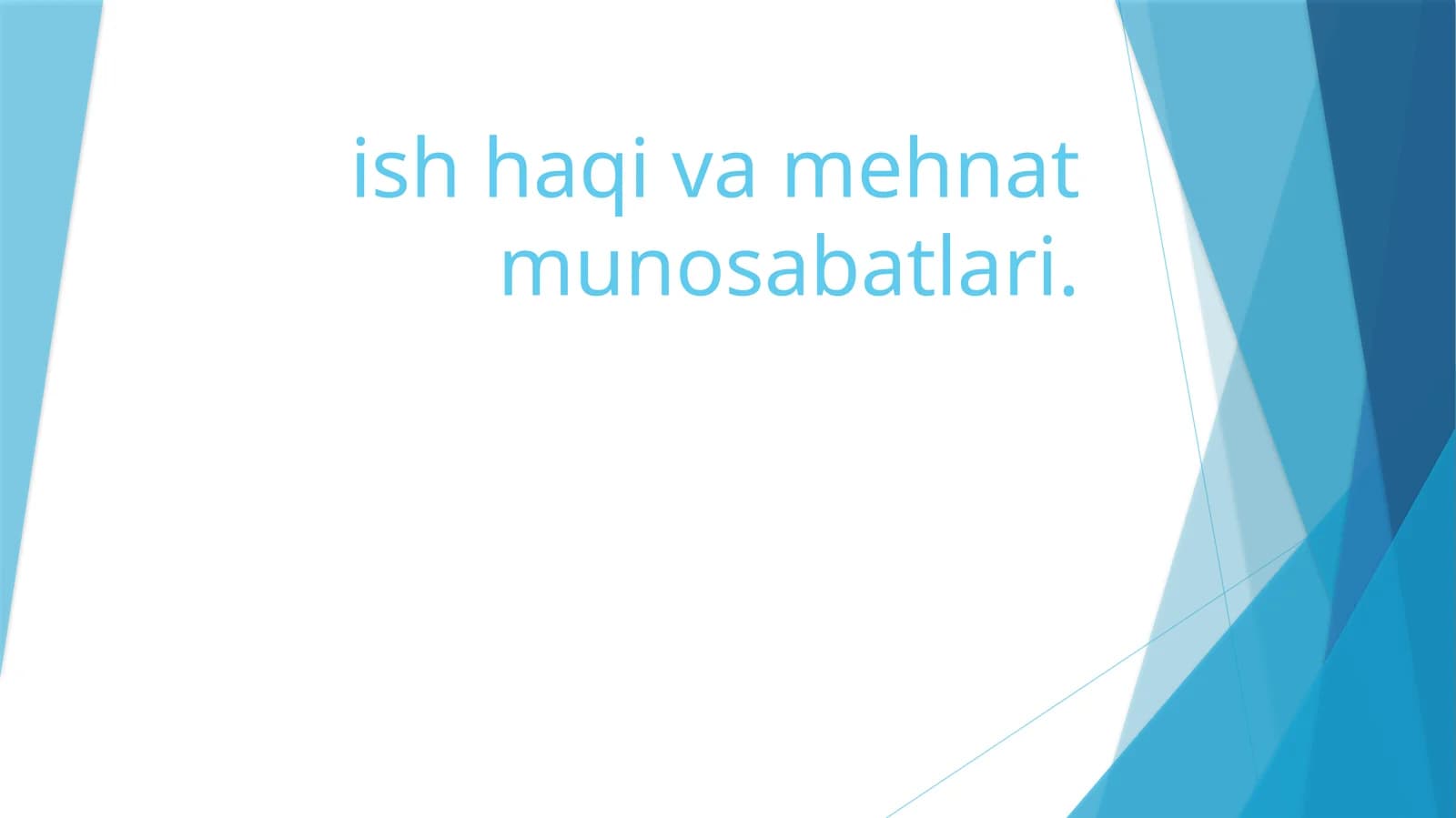Ish haqi va mehnat munosabatlari