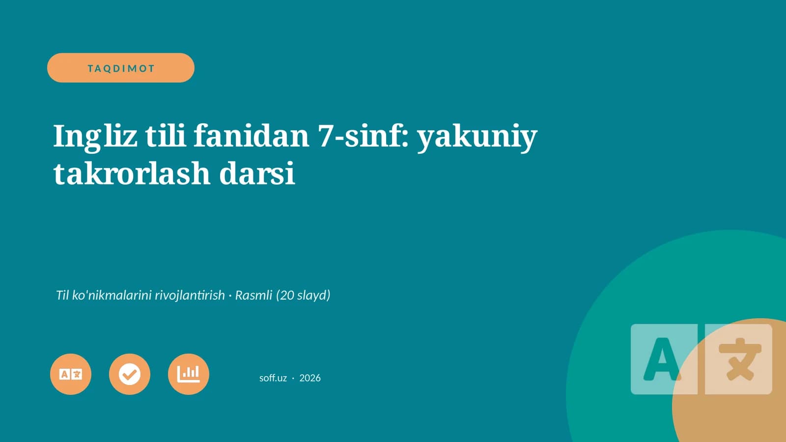 Ingliz tili fanidan 7-sinf: yakuniy takrorlash darsi