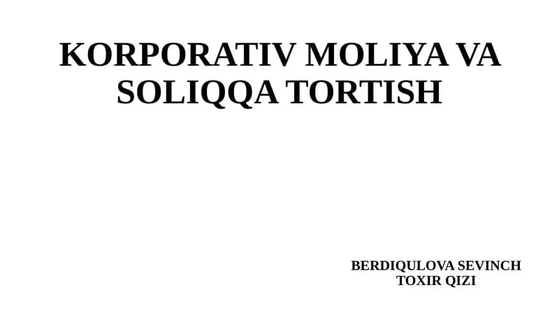 KORPORATIV MOLIYA VA SOLIQQA TORTISH