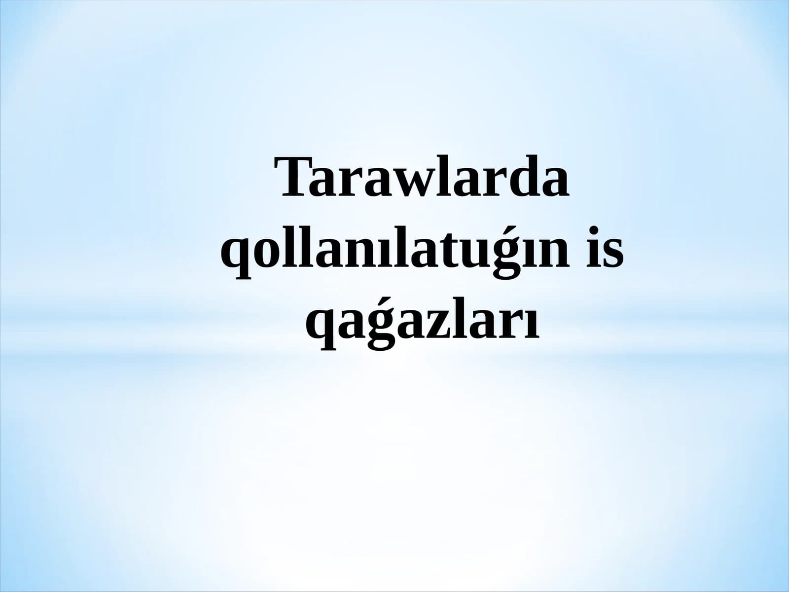 Tarawlarda qollanılatuǵın is qaǵazları