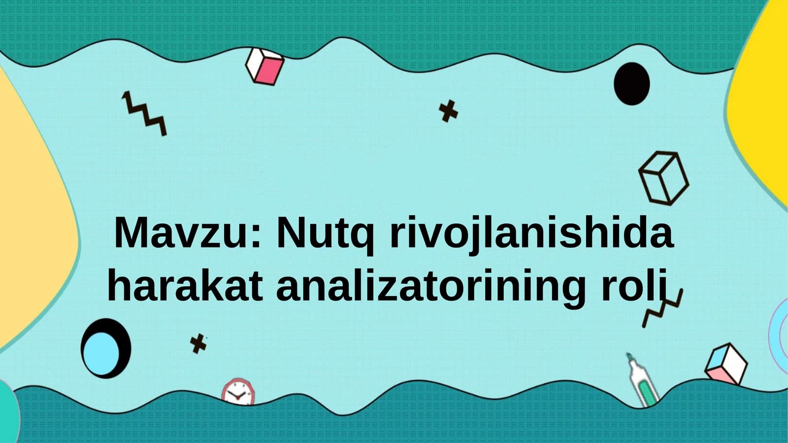 Nutq rivojlanishida harakat analizatorining roli