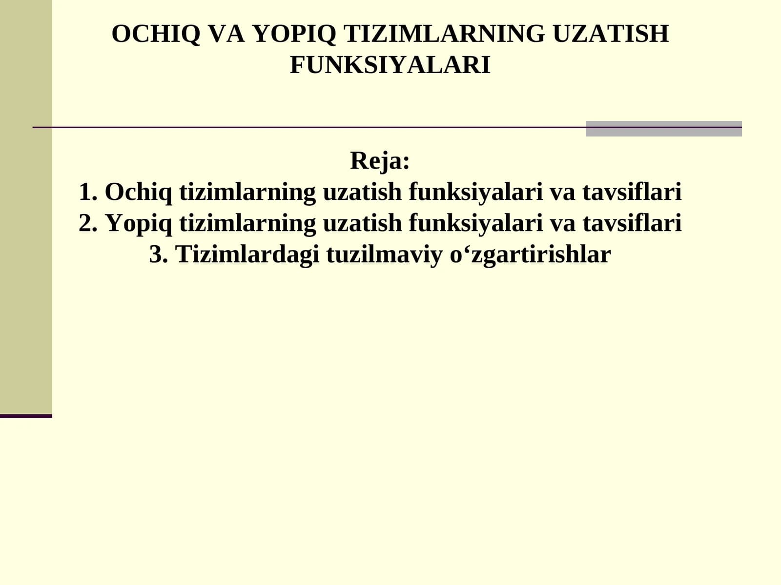 OCHIQ VA YOPIQ TIZIMLARNING UZATISH FUNKSIYALARI
