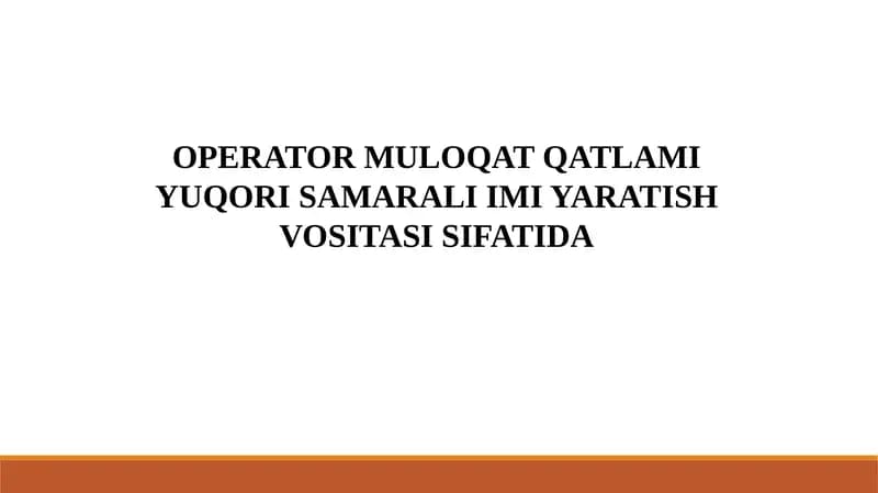 OPERATOR MULOQAT QATLAMI YUQORI SAMARALI IMI YARATISH VOSITASI