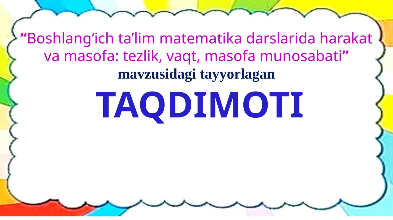 Boshlang'ich ta'lim matematika darslari - Harakat va masofa: tezlik, vaqt, masofa munosabati