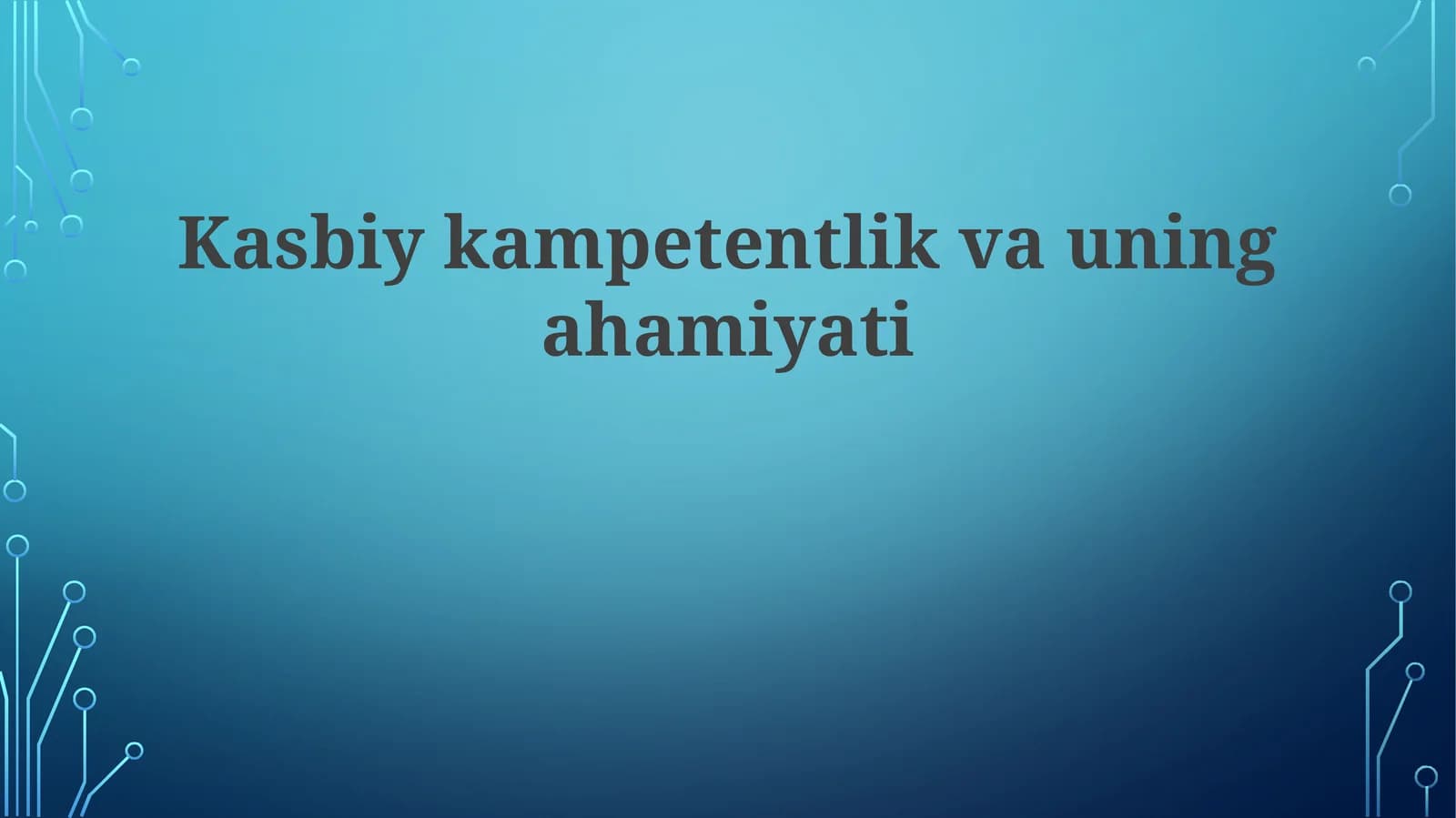 Kasbiy kompetentlik va uning ahamiyati