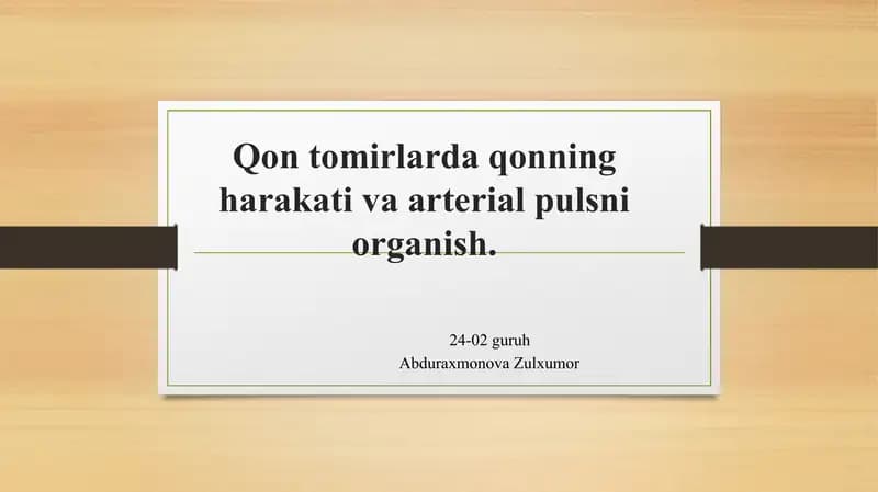 Qon tomirlarda qonning harakati va arterial pulsni organish.