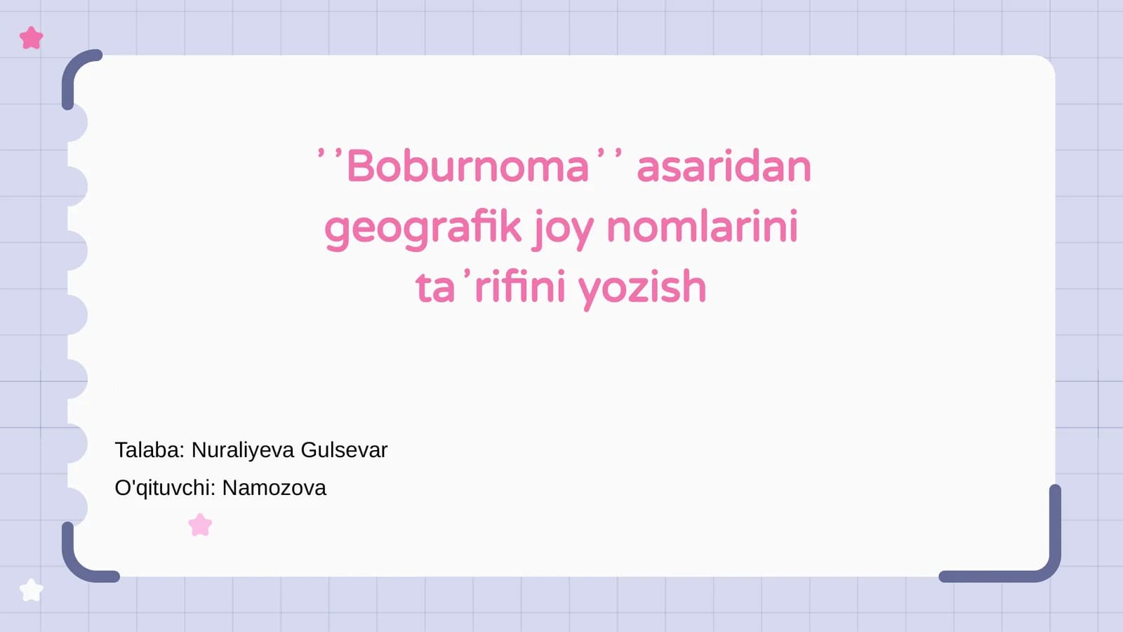 ʼʼBoburnomaʼʼ asaridan geografik joy nomlarini taʼrifini yozish
