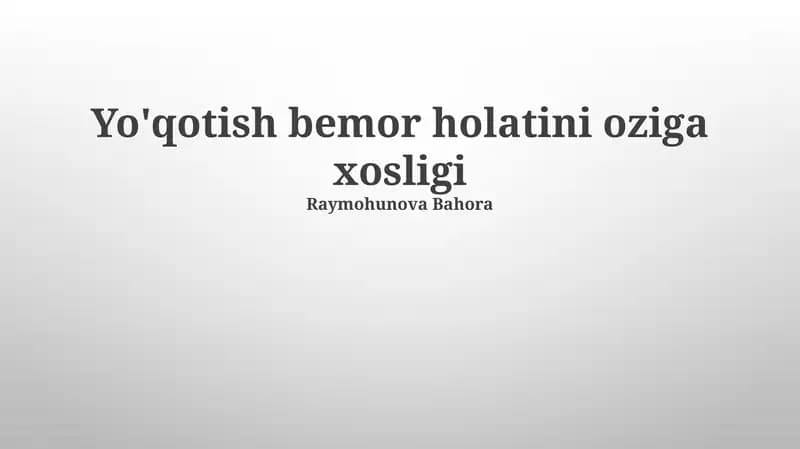 Yo'qotish bemor holatini oziga xosligi