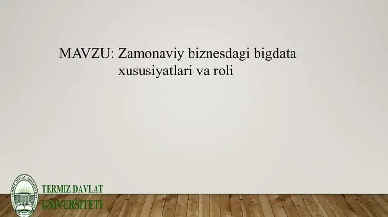 Zamonaviy biznesdagi big data xususiyatlari va roli