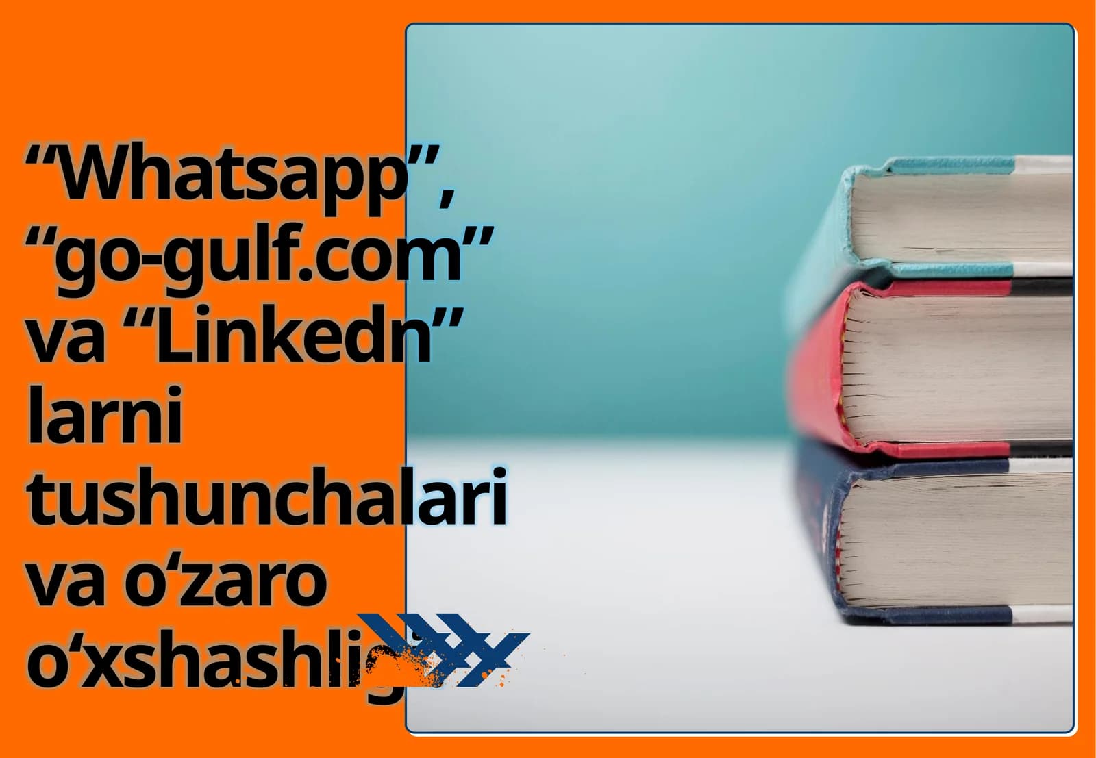 “Whatsapp”, “go-gulf.com” va “Linkedn” larni tushunchalari