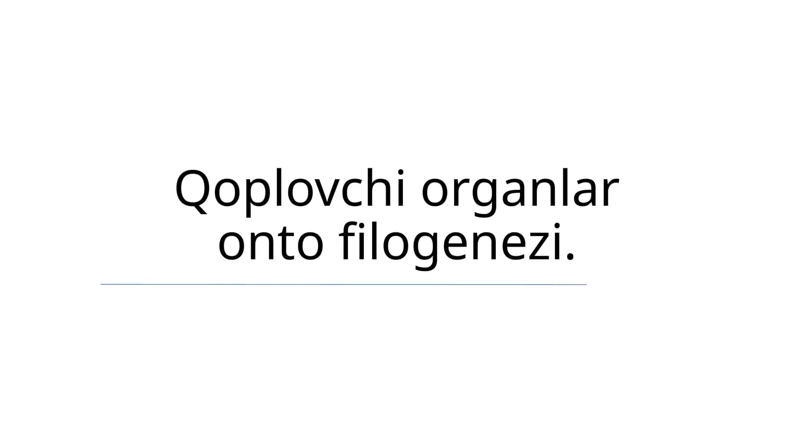 Qoplovchi organlar onto filogenezi