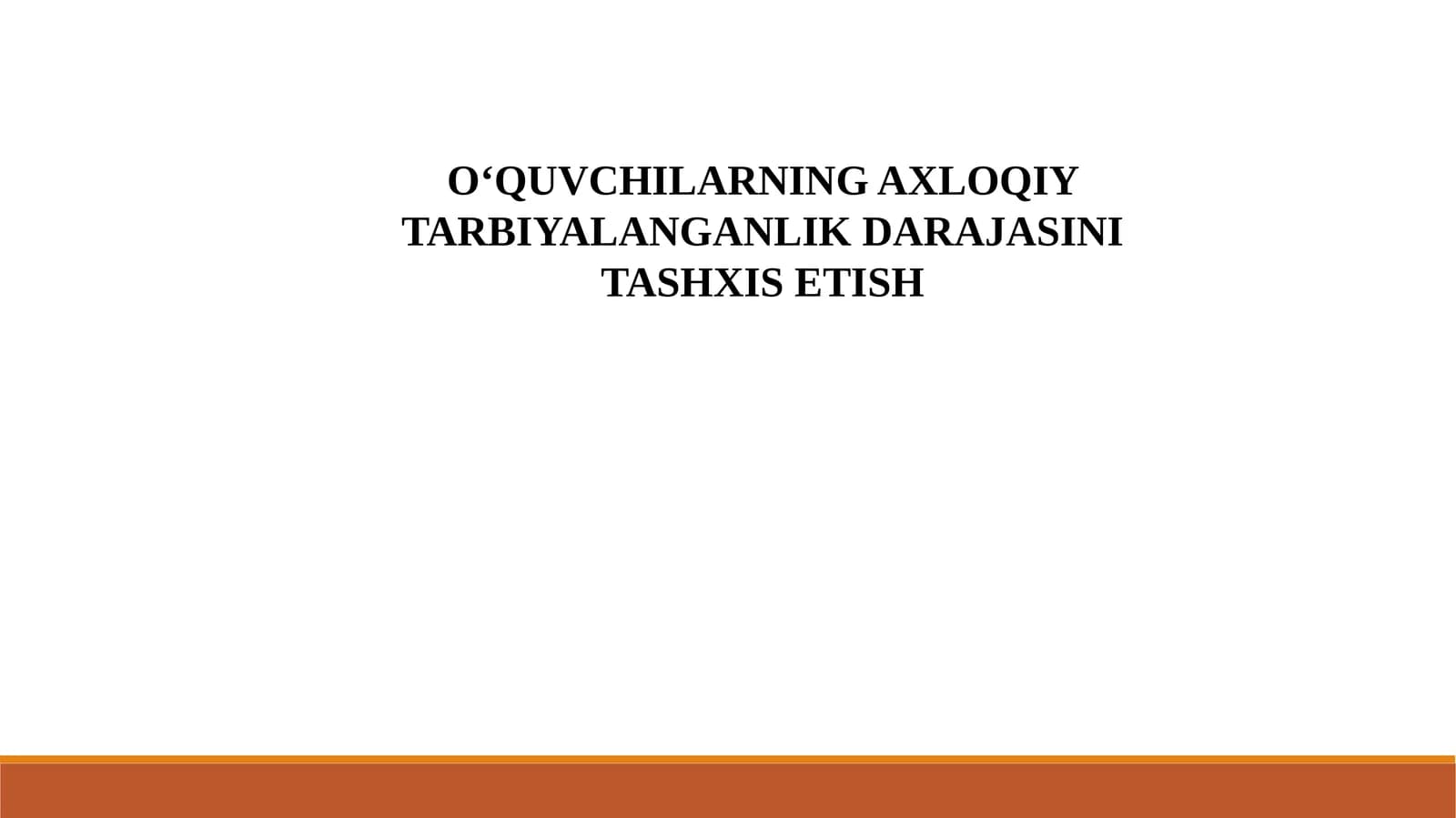 O‘QUVCHILARNING AXLOQIY TARBIYALANGANLIK DARAJASINI TASHXIS ETISH