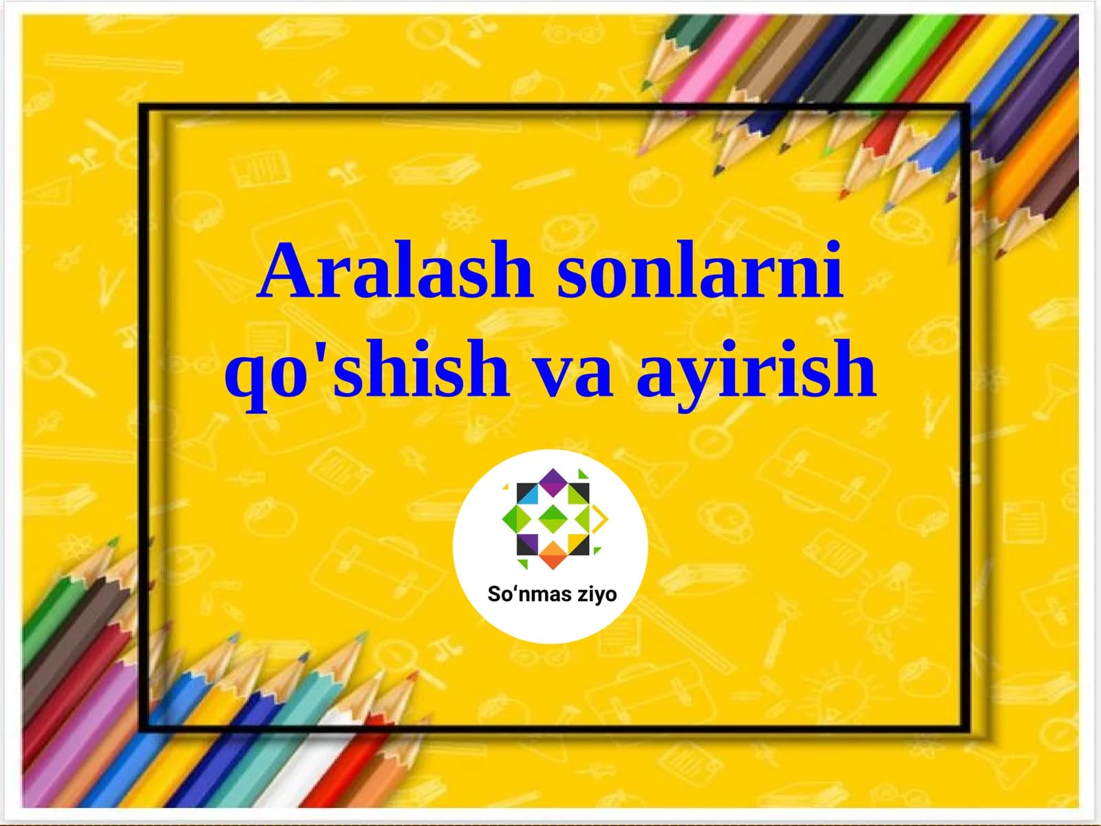 Aralash sonlarni qo'shish va ayirish