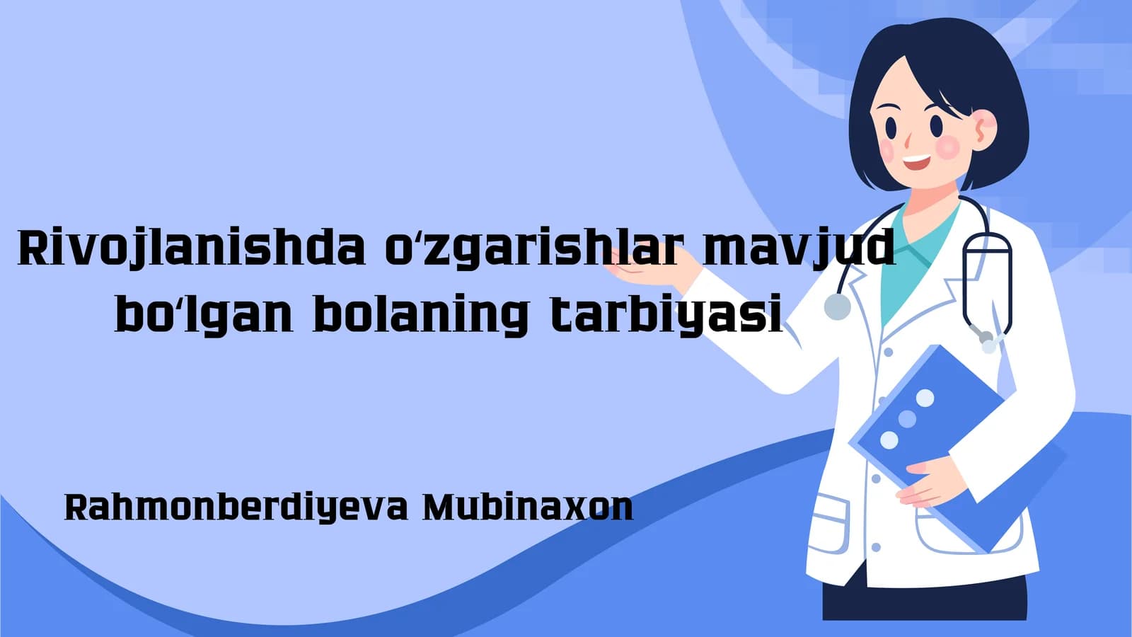 Rivojlanishda oʻzgarishlar bolaning tarbiyasi