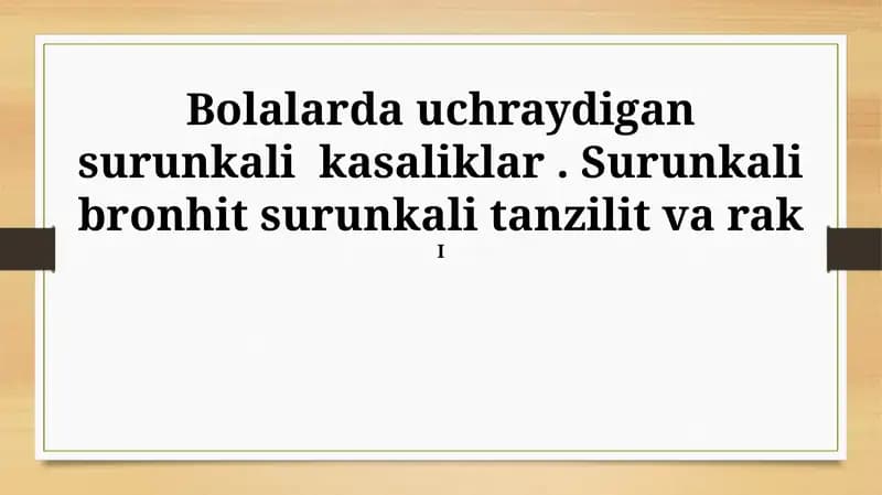 Bolalarda uchraydigan surunkali kasaliklar