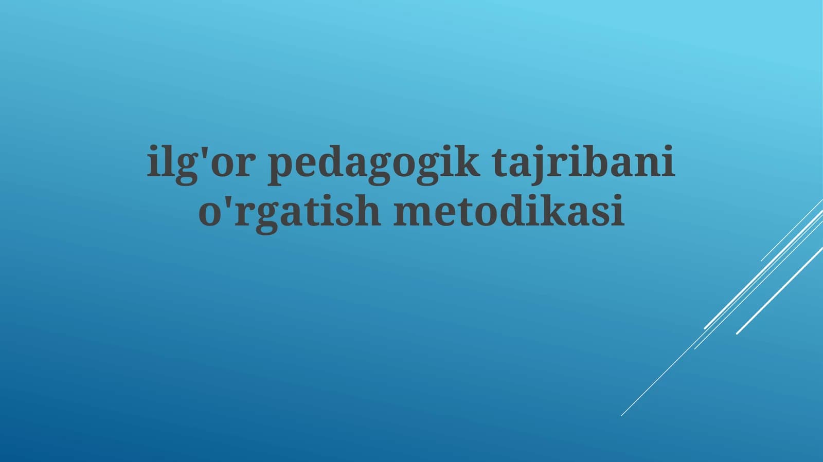 Ilg'or pedagogik tajribani o'rgatish metodikasi