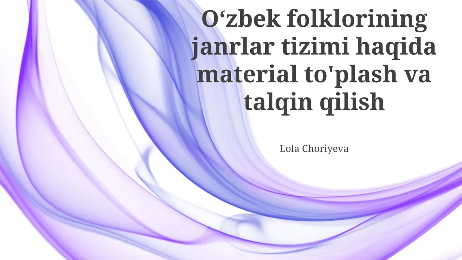 O'zbek folklor janrlarining talqini va kontekstualizatsiyasi