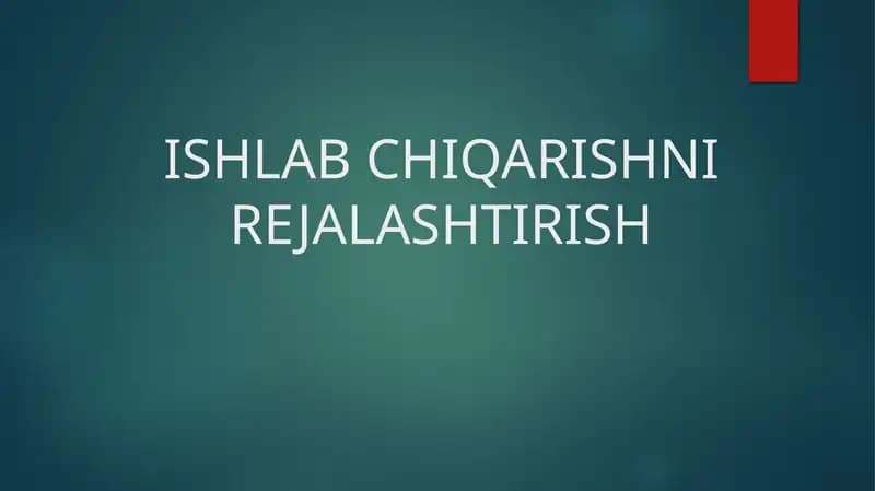 ISHLAB CHIQARISHNI REJALASHTIRISH