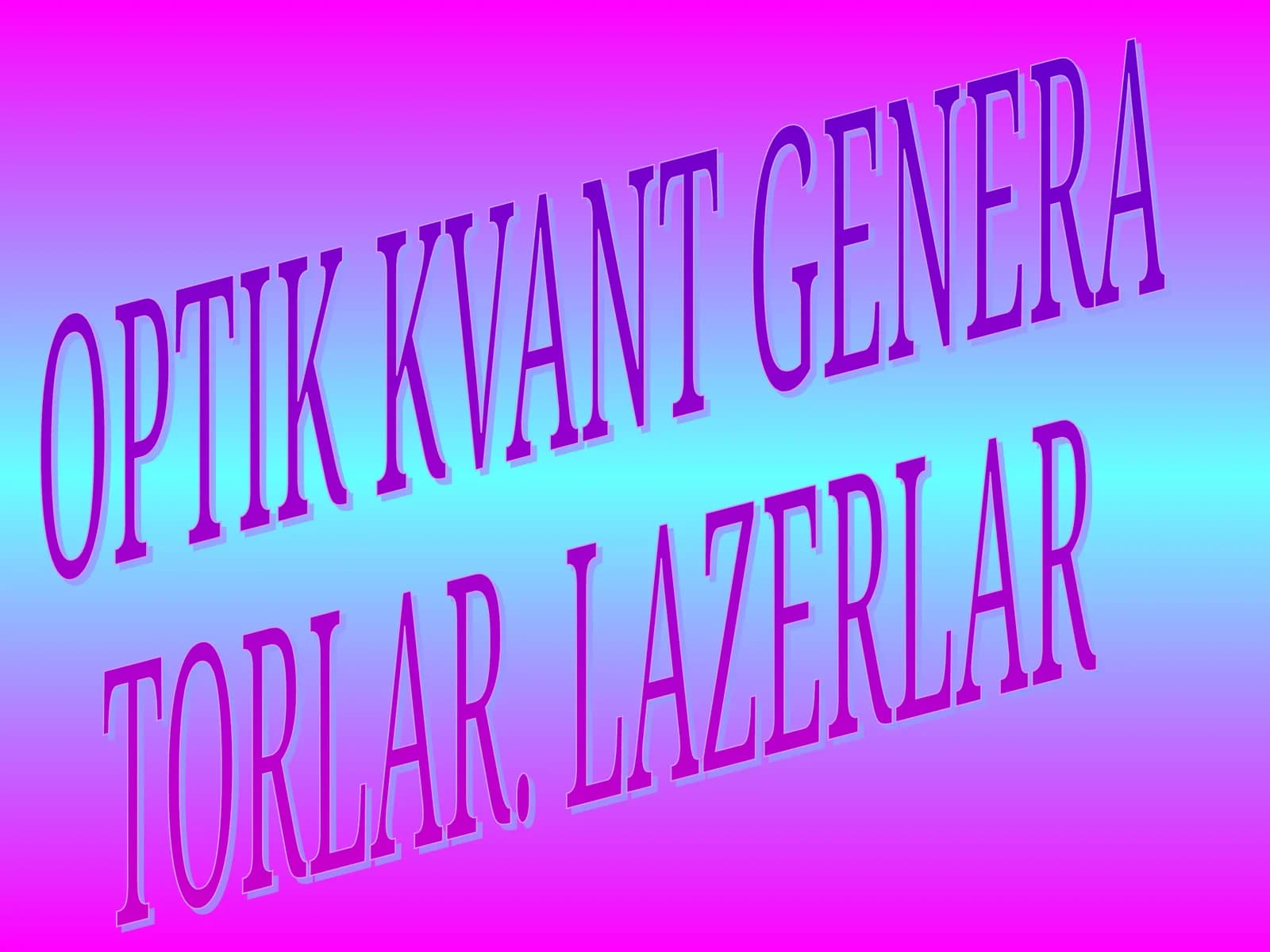 OPTIK KVANT GENERATORLAR