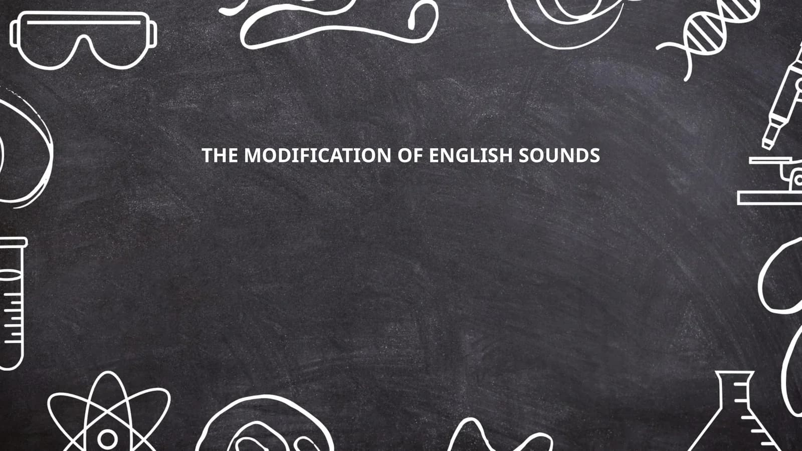 THE MODIFICATION OF ENGLISH SOUNDS
