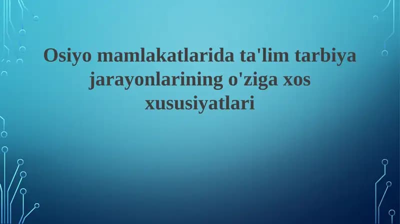 Osiyo ta'limining asosiy xususiyatlari